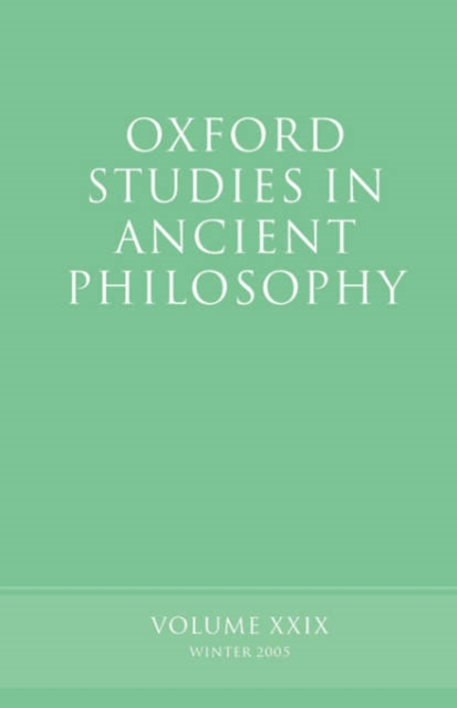 Oxford Studies in Ancient Philosophy XXIX : Winter 2005, Paperback / softback Book