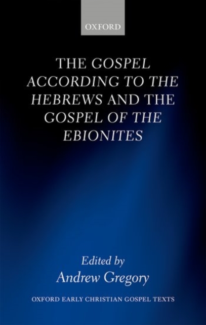 The Gospel according to the Hebrews and the Gospel of the Ebionites, Hardback Book