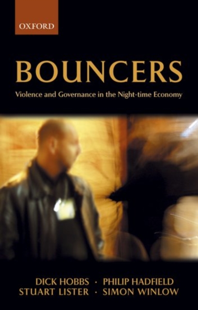 Bouncers : Violence and Governance in the Night-Time Economy, Paperback / softback Book