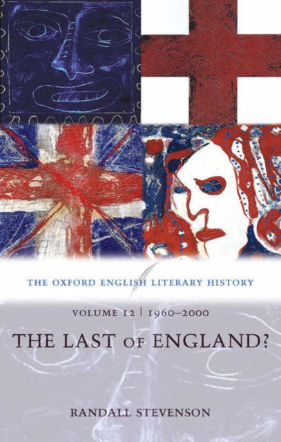 The Oxford English Literary History: Volume 12: 1960-2000: The Last of England?, Paperback / softback Book