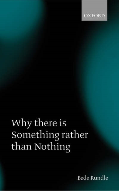 Why there is Something rather than Nothing, Paperback / softback Book