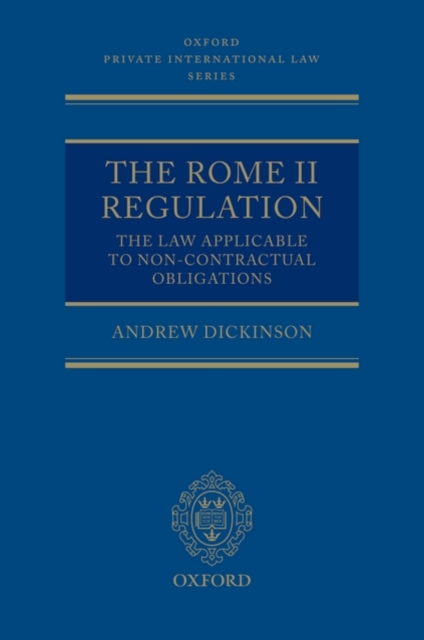 Rome II Regulation : The Law Applicable to Non-contractual Obligations, Hardback Book