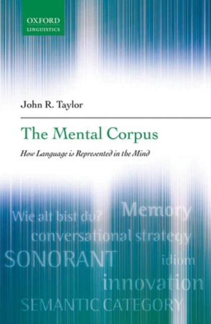 The Mental Corpus : How language is represented in the mind, Hardback Book