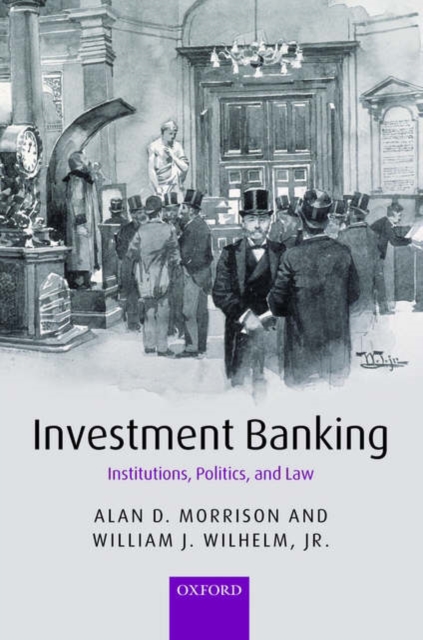 Investment Banking : Institutions, Politics, and Law, Hardback Book