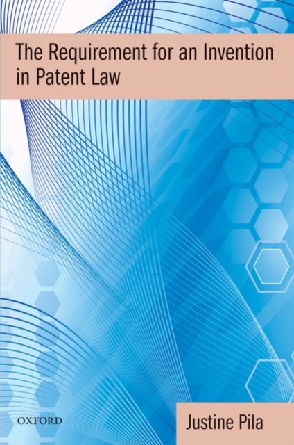 The Requirement for an Invention in Patent Law, Hardback Book