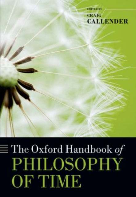 The Oxford Handbook of Philosophy of Time, Hardback Book