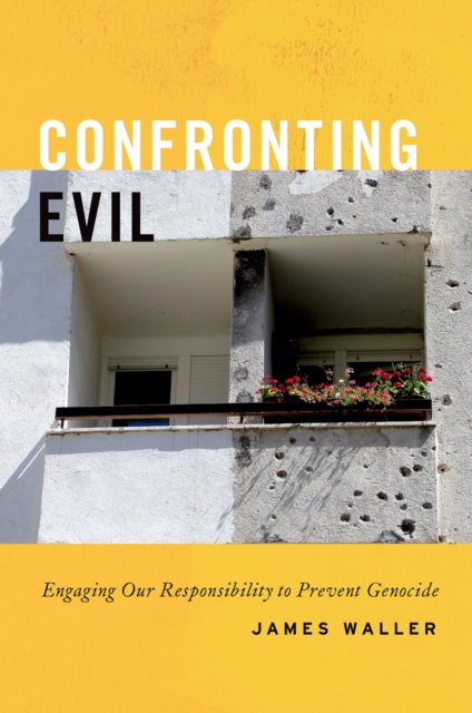 Confronting Evil : Engaging Our Responsibility to Prevent Genocide, PDF eBook