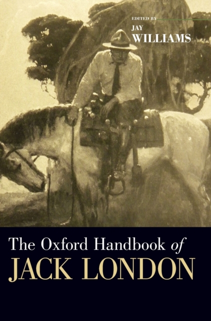 The Oxford Handbook of Jack London, Hardback Book