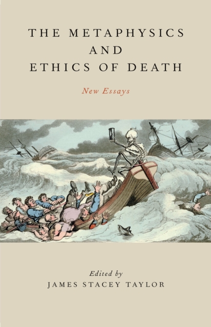 The Metaphysics and Ethics of Death : New Essays, PDF eBook