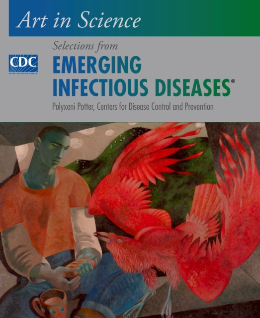 Art in Science : Selections from EMERGING INFECTIOUS DISEASES, PDF eBook