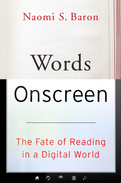 Words Onscreen : The Fate of Reading in a Digital World, EPUB eBook