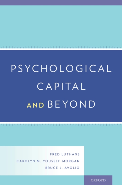Psychological Capital and Beyond, PDF eBook