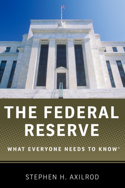 The Federal Reserve : What Everyone Needs to Know?, EPUB eBook