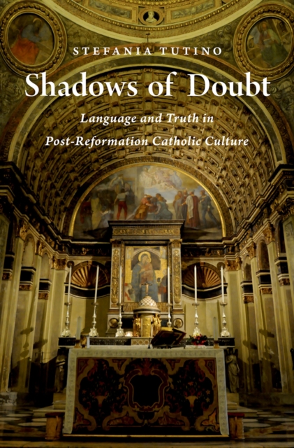 Shadows of Doubt : Language and Truth in Post-Reformation Catholic Culture, PDF eBook