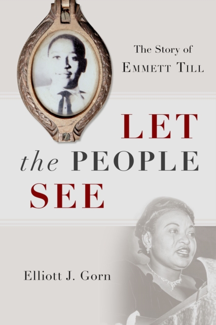 Let the People See : The Story of Emmett Till, PDF eBook