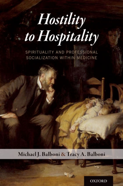 Hostility to Hospitality : Spirituality and Professional Socialization within Medicine, EPUB eBook