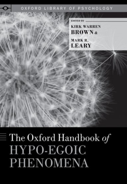 The Oxford Handbook of Hypo-egoic Phenomena, Hardback Book