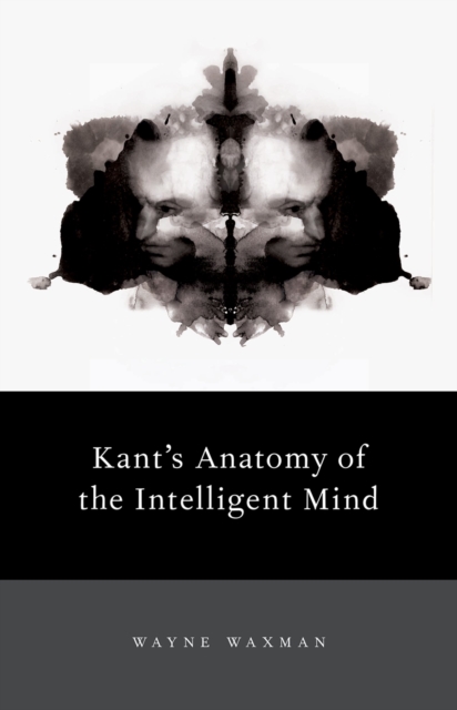 Kant's Anatomy of the Intelligent Mind, PDF eBook