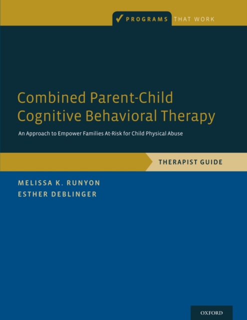 Combined Parent-Child Cognitive Behavioral Therapy : An Approach to Empower Families At-Risk for Child Physical Abuse, PDF eBook