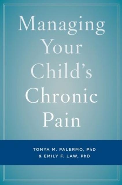 Managing Your Child's Chronic Pain, Paperback / softback Book