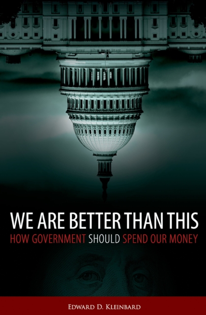 We Are Better Than This : How Government Should Spend Our Money, EPUB eBook