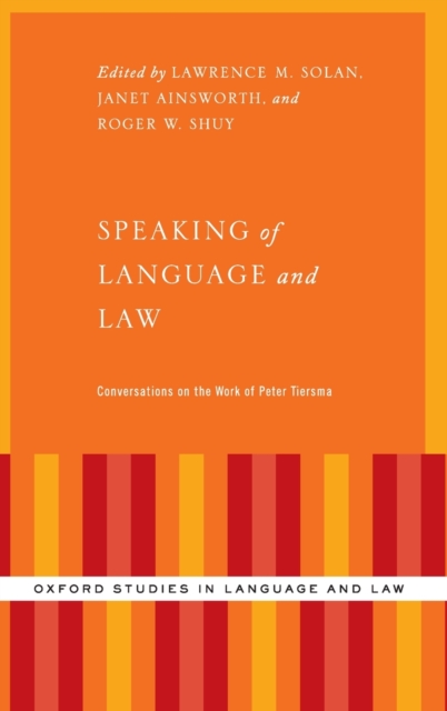 Speaking of Language and Law : Conversations on the Work of Peter Tiersma, Hardback Book