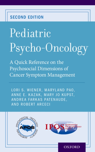 Pediatric Psycho-Oncology : A Quick Reference on the Psychosocial Dimensions of Cancer Symptom Management, EPUB eBook