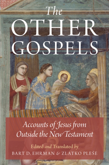 The Other Gospels : Accounts of Jesus from Outside the New Testament, EPUB eBook