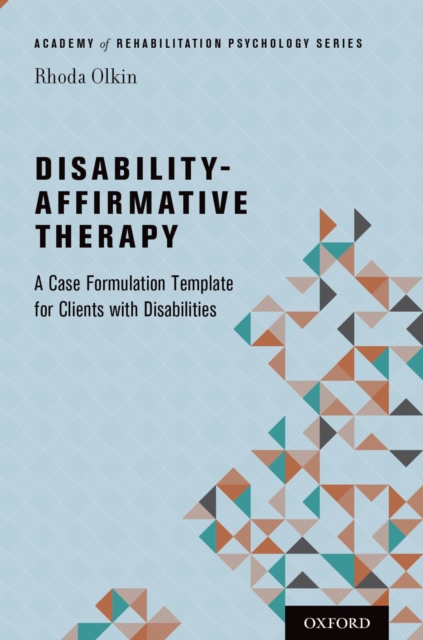 Disability-Affirmative Therapy : A Case Formulation Template for Clients with Disabilities, EPUB eBook