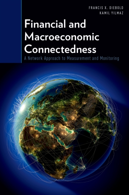 Financial and Macroeconomic Connectedness : A Network Approach to Measurement and Monitoring, EPUB eBook