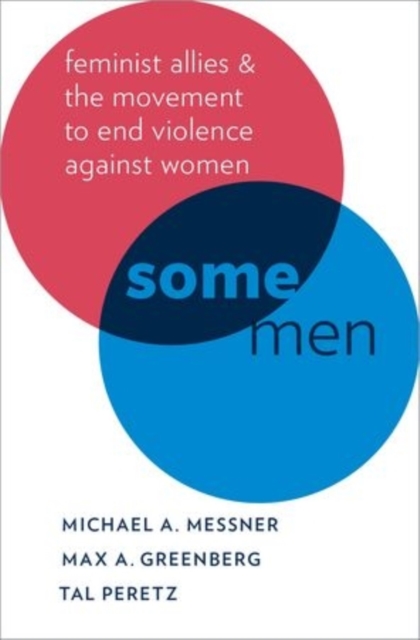Some Men : Feminist Allies in the Movement to End Violence against Women, Paperback / softback Book