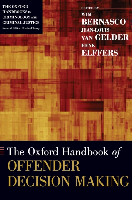 The Oxford Handbook of Offender Decision Making, Hardback Book