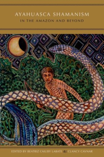 Ayahuasca Shamanism in the Amazon and Beyond, Paperback / softback Book