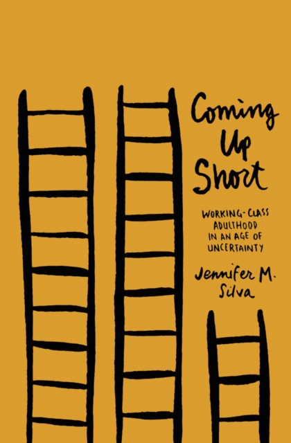 Coming Up Short : Working-Class Adulthood in an Age of Uncertainty, EPUB eBook