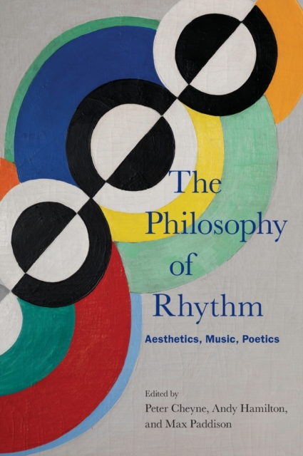 The Philosophy of Rhythm : Aesthetics, Music, Poetics, Hardback Book