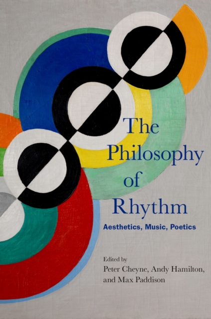 The Philosophy of Rhythm : Aesthetics, Music, Poetics, PDF eBook