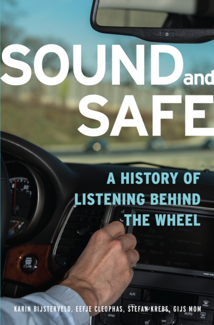 Sound and Safe : A History of Listening Behind the Wheel, EPUB eBook