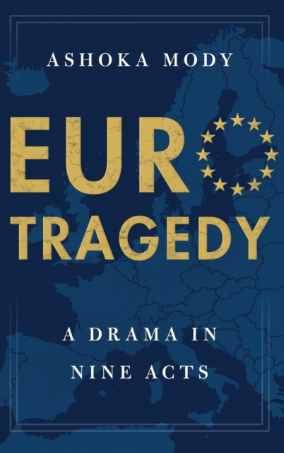 EuroTragedy : A Drama in Nine Acts, Hardback Book