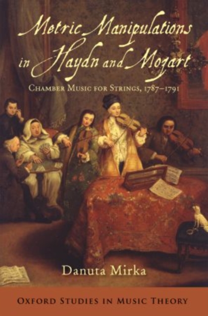 Metric Manipulations in Haydn and Mozart : Chamber Music for Strings, 1787-1791, Paperback / softback Book