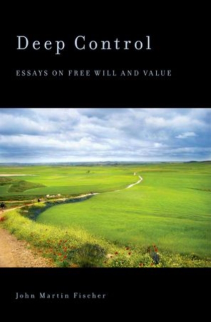 Deep Control : Essays on Free Will and Value, Paperback / softback Book