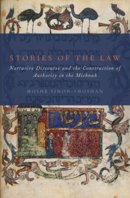 Stories of the Law : Narrative Discourse and the Construction of Authority in the Mishnah, Paperback / softback Book