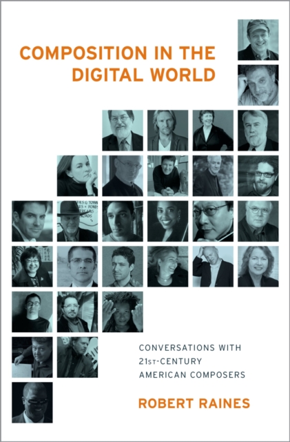 Composition in the Digital World : Conversations with 21st Century American Composers, EPUB eBook