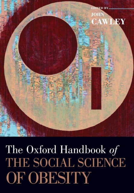 The Oxford Handbook of the Social Science of Obesity, Paperback / softback Book