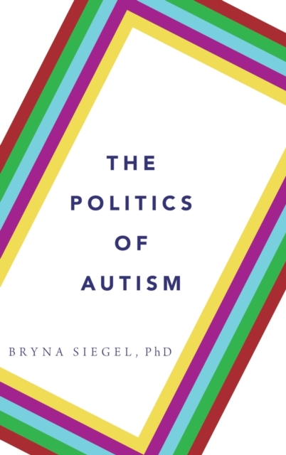 The Politics of Autism, Hardback Book