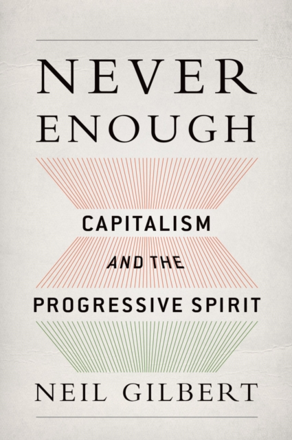 Never Enough : Capitalism and the Progressive Spirit, PDF eBook
