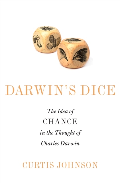 Darwin's Dice : The Idea of Chance in the Thought of Charles Darwin, PDF eBook