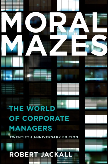 Moral Mazes : The World of Corporate Managers, EPUB eBook