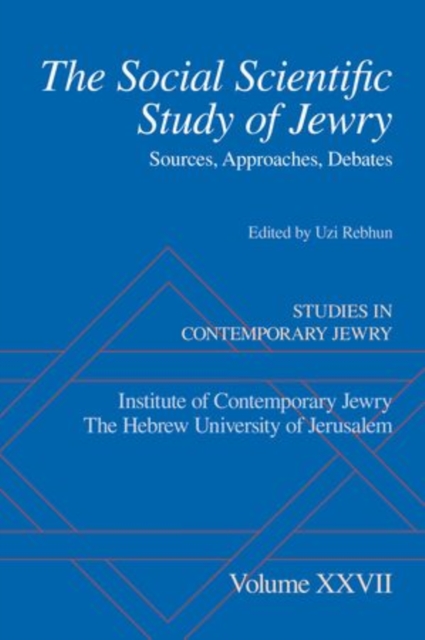 The Social Scientific Study of Jewry : Sources, Approaches, Debates, Hardback Book