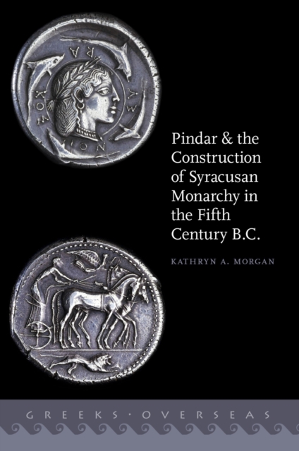 Pindar and the Construction of Syracusan Monarchy in the Fifth Century B.C., PDF eBook