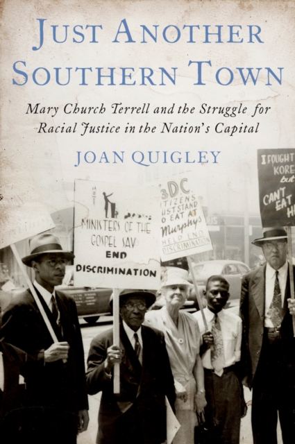 Just Another Southern Town : Mary Church Terrell and the Struggle for Racial Justice in the Nation's Capital, PDF eBook